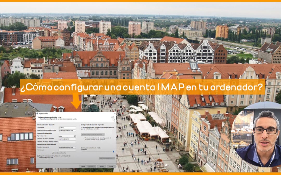 ¿Cómo configurar una cuenta IMAP en tu ordenador?